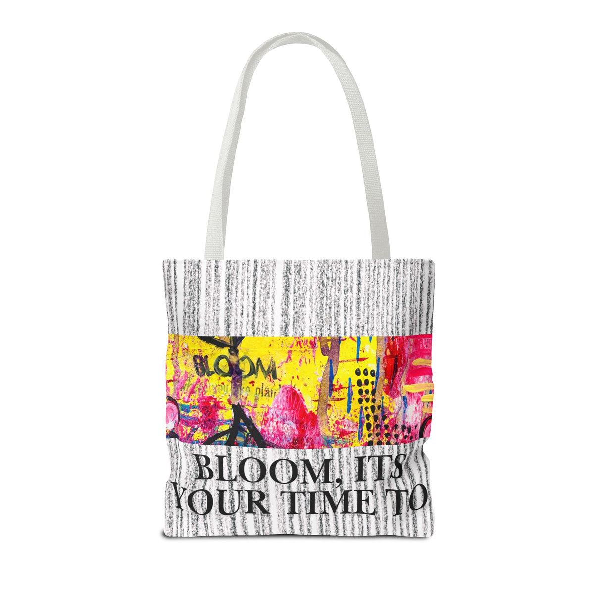 Bloom Floral Tote Bag — 'Bloom, It's Your Time to' Vibrant Art Tote
