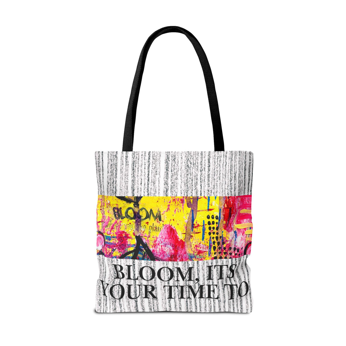 Bloom Floral Tote Bag — 'Bloom, It's Your Time to' Vibrant Art Tote