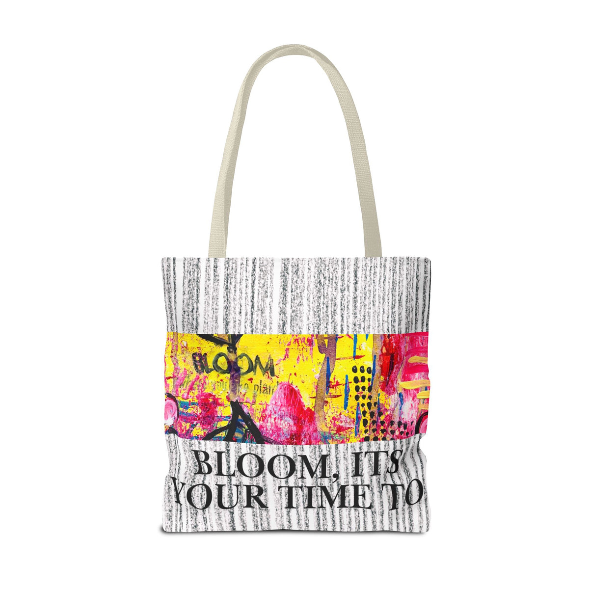 Bloom Floral Tote Bag — 'Bloom, It's Your Time to' Vibrant Art Tote
