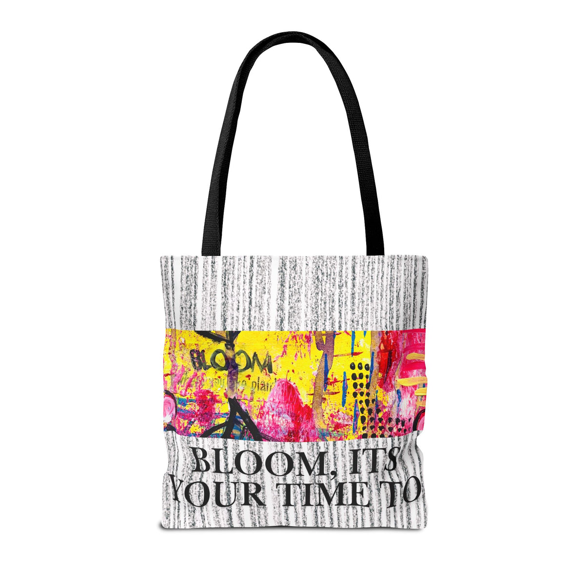 Bloom Floral Tote Bag — 'Bloom, It's Your Time to' Vibrant Art Tote