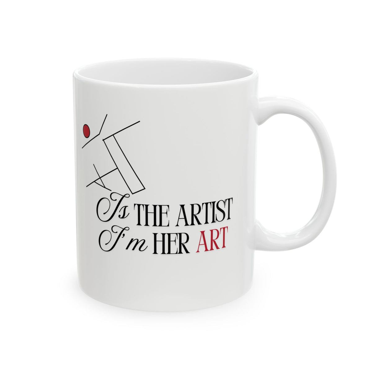 Artist Coffee Mug – 'Maa is the artist & I am her art' Ceramic Mug (11oz/15oz)