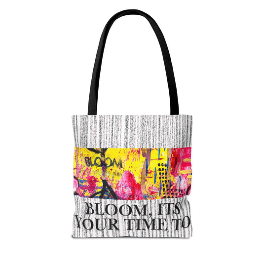 Bloom Floral Tote Bag — 'Bloom, It's Your Time to' Vibrant Art Tote